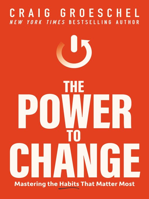 Title details for The Power to Change by Craig Groeschel - Available